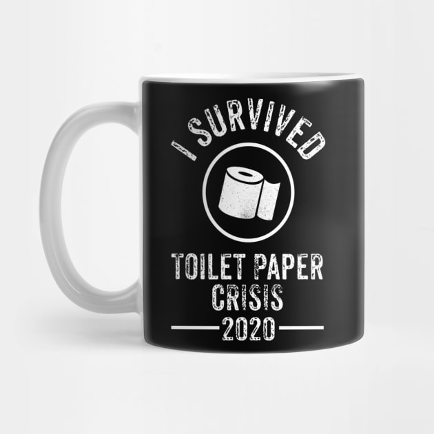 I Survived Toilet Paper Crisis 2020 by Shirtbubble